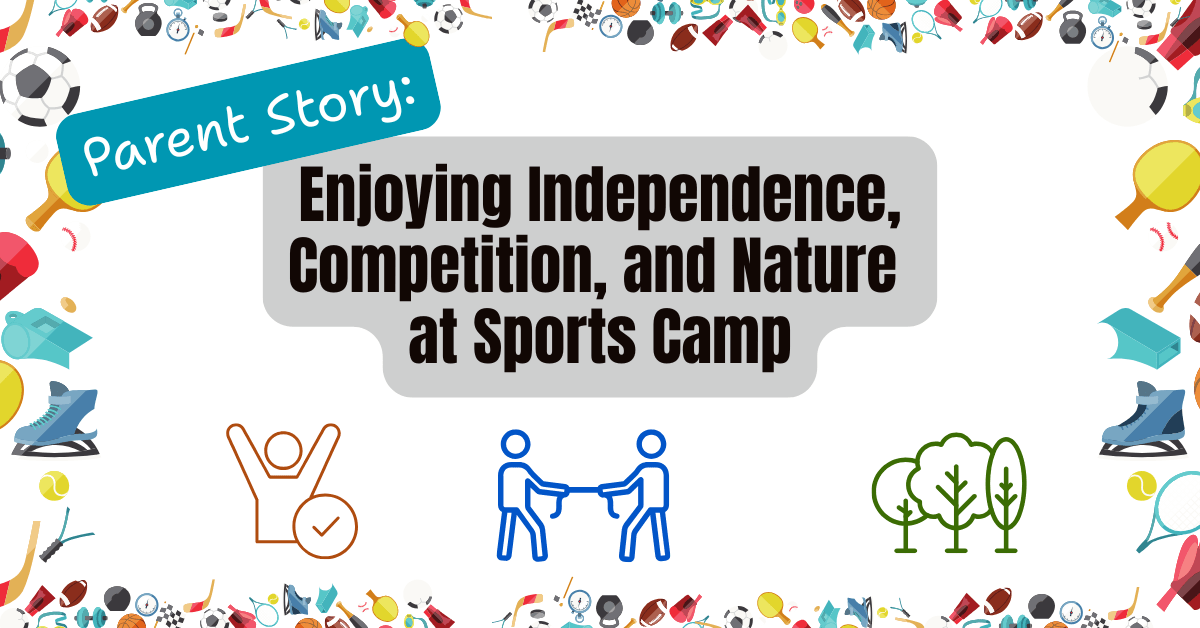 Enjoying Independence, Competition, and Nature at Sports&nbsp;Camp